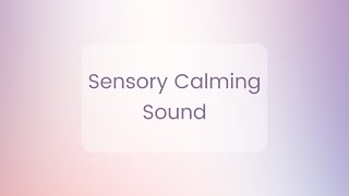 Sensory Calming Sound for Instant Relief [upl. by Wake]