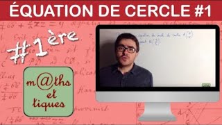 Déterminer une équation de cercle 1  Première [upl. by Crisey812]