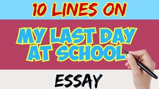 Write an Essay on My last day at School 10 lines Essay 500 Words by Essay Home [upl. by Lemar]