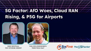 5G Factor AfO Woes Cloud RAN Rising amp P5G for Airports [upl. by Columbus]