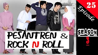 PESANTREN amp ROCK N ROLL 3 Episode 25 [upl. by Derek]