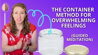 Guided Meditation  The Container Method  for Processing Trauma PTSD and Intense Emotions [upl. by Tower]