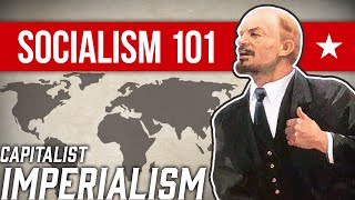 What is Capitalist Imperialism  Socialism 101 [upl. by Christabel]