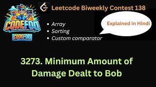 3273 Minimum Amount of Damage Dealt to Bob  Biweekly Contest 138  Leetcode  Easiest Solution [upl. by Dustie]