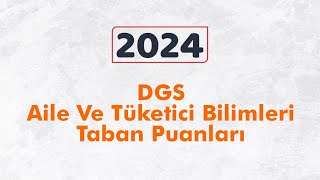 Aile ve Tüketici Bilimleri Bölümü 2024 DGS kontenjan ve taban puanları [upl. by Calista517]