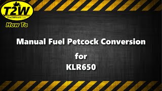 T2W How To Manual Fuel Petcock Conversion for KLR650 [upl. by Amarillis571]