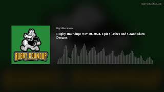 Rugby Roundup Nov 20 2024 Epic Clashes and Grand Slam Dreams [upl. by Aleuqahs45]