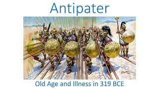 Antipater old age and illness in 319 BCE [upl. by Nihs]