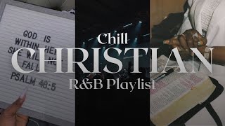 Chill Christian RampB Playlist  Chill Christian Music  Christian Playlist 2024  Studying Playlist [upl. by Anitsirk]