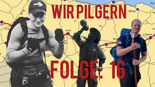 WIR PILGERN  Eine Jakobsweg Doku  Folge 16 [upl. by Nomyaw601]