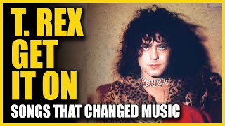 Songs That Changed Music T Rex  Get It On [upl. by Retsev]