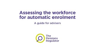 Assessing the workforce for automatic enrolment  A guide for advisers [upl. by Longtin]