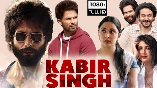 Kabir Singh Full Movie 2019  Shahid Kapoor Kiara Advani  Sandeep Reddy Vanga  HD Facts amp Review [upl. by Holub]