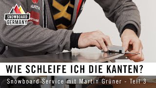 Wie schleife ich die Kanten am Snowboard  Tutorial mit Weltcup Servicemann Martin Grüner SVD [upl. by Allak]