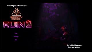 FNaF RUIN 2 Gameplay PART №1  TEST DLC 2 BUILD  FAN VERSION DEVELOPMENT  Levplev amp Likater Studio [upl. by Earleen221]