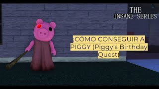 ¡HOW TO GET PIGGY IN Piggy The Insane Series  ROBLOX [upl. by Assyli]