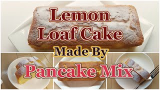 Lemon Loaf Cake Made By Pancake Mix 用鬆餅粉製作檸檬蛋糕 [upl. by Raphael710]