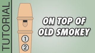 On Top of Old Smokey  Recorder Tutorial 🎵 EASY Song [upl. by Renckens697]