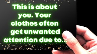 This is about you Your clothes often get unwanted attention due to… Universe [upl. by Feltie]