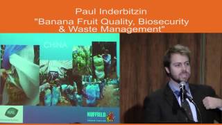 2013 Scholar Paul Inderbitzin quotBanana fruit Quality Biosecurity and Waste Managementquot [upl. by Charita]