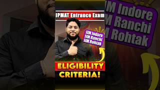 IPMAT 2025 Eligibility Criteria  IIM Indore Ranchi amp Rohtak Entrance Exam👍shorts [upl. by Asenaj605]