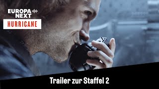 Hurricane  Staffel 2  EUROPA NEXT  Trailer 2024 [upl. by Aelanej]