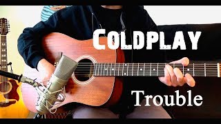 Coldplay  Trouble cover [upl. by Hallett834]