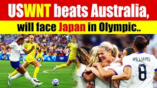 USWNT beats Australia will face Japan in Olympic quarterfinal [upl. by Andree285]