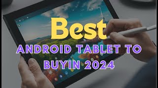 Best Android Tablets to Buy in 2024 [upl. by Judon]