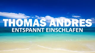 Geführte Einschlafmeditation  entspannt einschlafen  Thomas Andres [upl. by Ojeibbob]