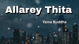 Yama Buddha– Allarey thita – lyrics  bass booster [upl. by Oswal]