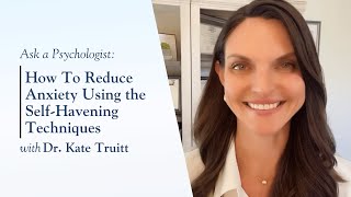 How To Reduce Anxiety Using the SelfHavening Techniques with Dr Kate Truitt [upl. by February]