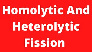 Homolytic And Heterolytic Fission  Homolytic amp Heterolytic Bond Cleavage  Class 11  BSC 1st Year [upl. by Bernadene]