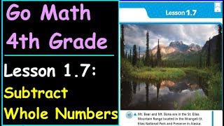 Go Math 4th Grade Lesson 17 Subtract Whole Numbers [upl. by Gladine]