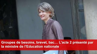 Groupes de besoins brevet bac… L« acte 2 » présenté par la ministre de l’Education nationale [upl. by Morocco]