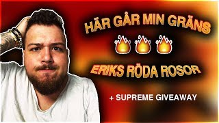 REAGERAR PÅ ERIKS RÖDA ROSOR HÄR GÅR FAN MIN GRÄNS  SUPREME GIVEAWAY [upl. by Malamut]