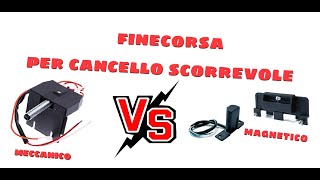 FINECORSA MECCANICO PER CANCELLI SCORREVOLI COLLEGAMENTI SOLUZIONE CON UN SISTEMA MAGNETICO [upl. by Sivram]