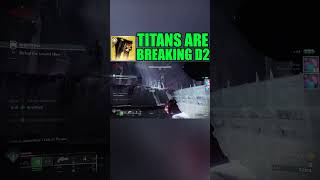 Titans Are Breaking Destiny 2s End Game [upl. by Okihsoy]