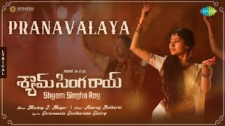 Pranavalaya  Lyrical  Shyam Singha Roy Telugu  Nani Sai Pallavi  Mickey J Meyer  Sirivennela [upl. by Nemad]