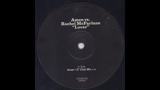 A Amen Vs Rachel McFarlane  Lover Amen 12quot Club Mix 2000 12SAMPLE5 [upl. by Liberati]