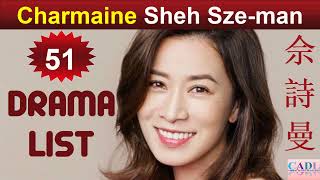 Sheh Sze Man  Drama List  Charmaine Sheh s all 51 dramas  CADL [upl. by Nahtanha]