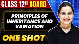 PRINCIPLES OF INHERITANCE AND VARIATION in 1 Shot All Theory amp PYQs Covered  Class 12 Boards NCERT [upl. by Bathsheeb]