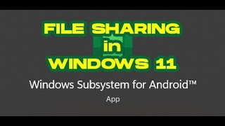 File Sharing in Windows Subsystem for Android Windows11 [upl. by Akla]