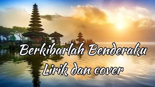 Berkibarlah bendera negeriku Lyrics [upl. by Drahcir]