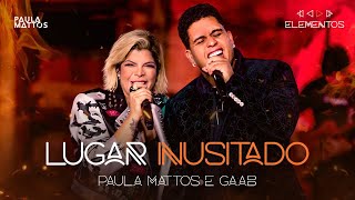 Paula Mattos feat Gaab  Lugar Inusitado Fogo Vol 1 DVD Elementos [upl. by Esnahc]