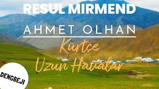 Resul Mirmend amp Ahmet Olhan  yakan Kürtçe uzun havalar  Dengbêji [upl. by Haya200]