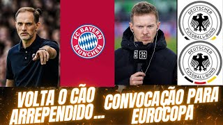 BAYERN QUER MANTER THOMAS TUCHEL E A CONVOCAÇÃO DO NAGELSMANN PARA EUROCOPA 2024 [upl. by Ayadahs]