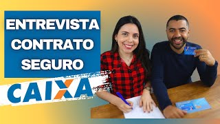 Entrevista na CAIXA contratação de Seguro assinatura do contrato CAIXA [upl. by Eupheemia793]