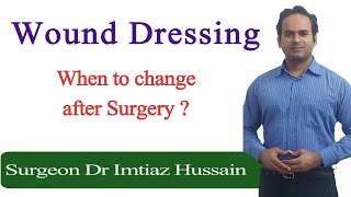 When to Change First Dressing after Surgery  Surgeon Dr Imtiaz Hussain [upl. by Draneb]