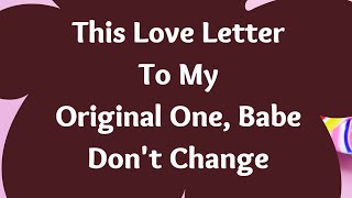 Sweetheart This Love Letter Is Out Of Love 🌹♥️ Dont Go Change Anything About You Original One [upl. by Neyu]